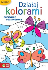 Działaj kolorami Dodawanie i odejmowanie -  - książka