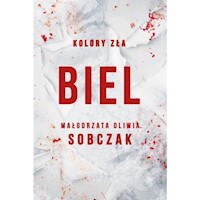Kolory zła Tom 3 Biel - Sobczak Małgorzata Oliwia - książka