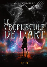 Le crépuscule de l'art - Sarah Simon-Bottarel - ebook