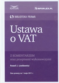 Ustawa o Vat z komentarzem - Lewkowicz Paweł J. - książka