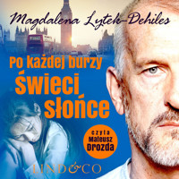 Po każdej burzy świeci słońce - Magdalena Lytek-Dehiles - audiobook
