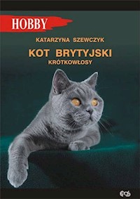 Kot brytyjski krótkowłosy - Katarzyna Szewczyk - książka