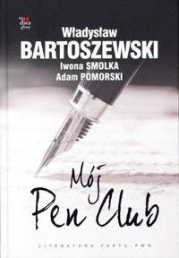 Mój Pen Club - Władysław Bartoszewski, Iwona Smolska, Adam Pomorski - książka