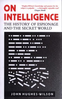 On Intelligence: The History of Espionage - Hughes-Wilson John - książka