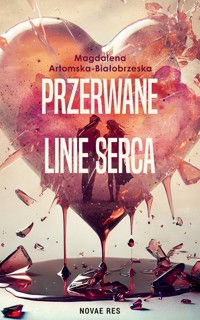 Przerwane linie serca - Artomska-Białobrzeska Magdalena - ebook