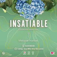 Insatiable. Cloverleigh Farms. Tom 3 - Melanie Harlow - ebook + audiobook