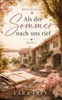 Als der Sommer nach uns rief - Lara Frey - ebook