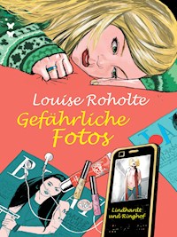Gefährliche Fotos - Louise Roholte - ebook