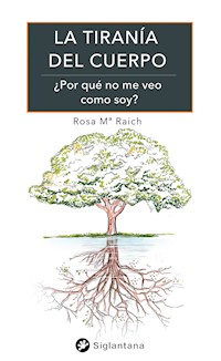 La tiranía del cuerpo - Rosa Maria Raich - ebook