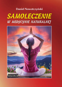 Samoleczenie w medycynie naturalnej. - Nowotczyński Daniel - książka