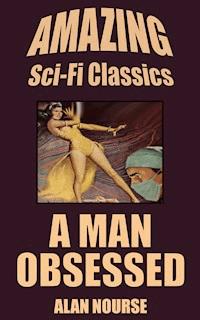 A Man Obsessed - Alan Nourse - ebook