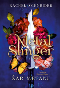Metal Slinger. Metal Slinger. Żar metalu - Schneider Rachel - ebook