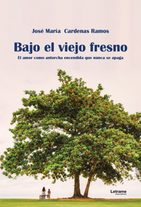 Bajo el viejo fresno - José María Cardenas Ramos - ebook