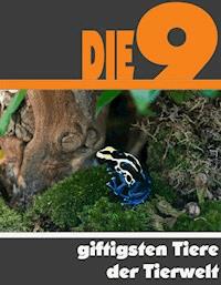 Die neun giftigsten Tiere der Tierwelt - A.D. Astinus - ebook