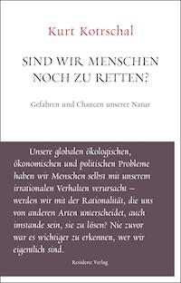 Sind wir Menschen noch zu retten? - Kurt Kotrschal - ebook