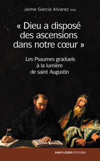 Dieu a disposé des ascensions dans notre cœur - Jaime Garcia Alvarez - ebook