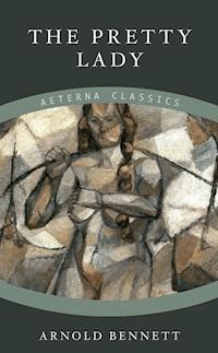 The Pretty Lady - Bennett Arnold - ebook