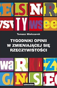 Tygodniki opinii w zmieniającej się rzeczywistości - Mielczarek Tomasz - książka