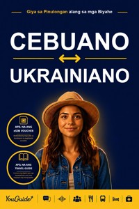 The Language Guide for Travelers - Cebuano to Ukrainian - YouGuide - ebook