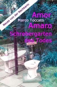 Amor Amaro - Schrebergarten des Todes - Marco Toccato - ebook