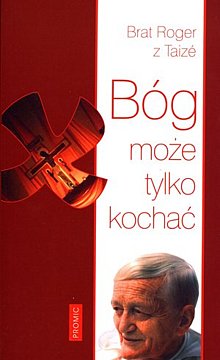 Bóg może tylko kochać - Roger Schutz - ebook