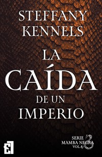 La caída de un imperio - Steffany Kennels - ebook
