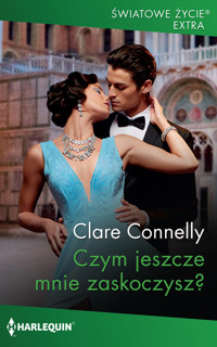 Czym jeszcze mnie zaskoczysz? - Clare Connelly - ebook + książka