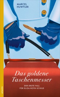 Das goldene Taschenmesser - Marcel Huwyler - ebook