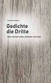 Gedichte die Dritte - Klaus Bernhard Gablenz - ebook