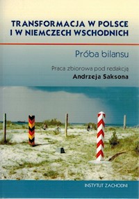 Transformacja w Polsce i w Niemczech Wschodnich - zbiorowa praca - książka
