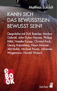 Kann sich das Bewusstsein bewusst sein? - Matthias Eckoldt - ebook