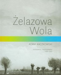 Żelazowa Wola - Kaczkowski Adam - książka