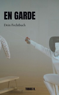 En Garde - dein Fechtbuch - Tobias Hopfmüller - ebook