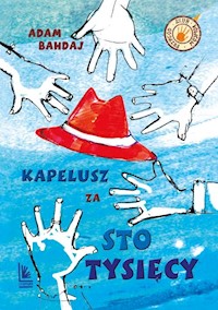 Kapelusz za sto tysięcy - Adam Bahdaj - ebook + audiobook + książka