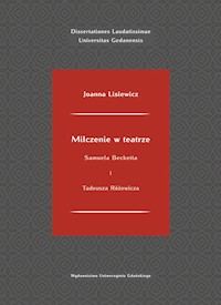 Milczenie w teatrze Samuela Becketta i Tadeusza Różewicza - Lisiewicz Joanna - książka
