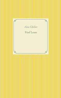Fünf Leute - Alex Gfeller - ebook