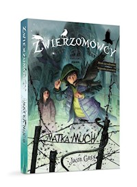 Zwierzomówcy Tom 2 Matka much - Jacob Grey - książka