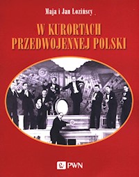 W kurortach przedwojennej Polski - Łozińska Maja, Łoziński Jan - książka
