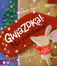 Gwiazdka! Nie przeszkadzać! - Barbara Supeł - książka