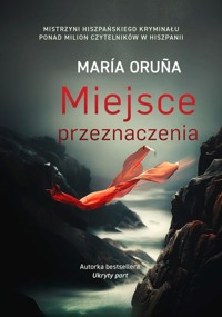 Miejsce przeznaczenia - Maria Oruna - ebook + audiobook