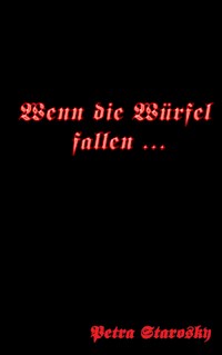 Wenn die Würfel fallen ... - Petra Starosky - ebook