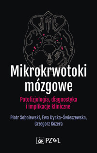 Mikrokrwotoki mózgowe. Patofizjologia, diagnostyka i implikacje kliniczne - Grzegorz Kozera, Piotr Sobolewski, Ewa Iżycka-Świeszewska - książka