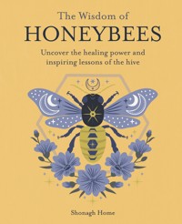 The Wisdom of Honeybees - Shonagh Home - ebook
