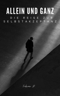 Allein und Ganz - Fabian Pscherer - ebook