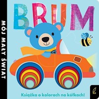 Mój mały świat Brum Książka o kolorach na kółkach - Litton Jonathan - książka
