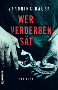 Wer Verderben sät - Veronika Bauer - ebook