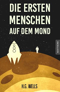 Die ersten Menschen auf dem Mond - H G Wells - ebook
