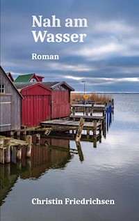 Nah am Wasser - Christin Friedrichsen - ebook