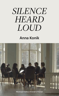 Silence Heard Loud - Konik Anna - książka