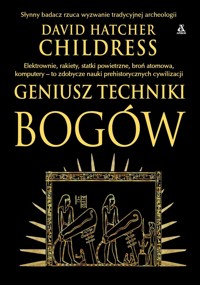 Geniusz techniki bogów - David Hatcher Childress - książka